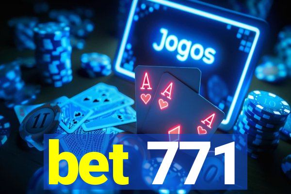 bet 771